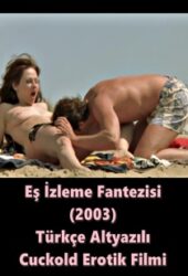Eş İzleme Fantezisi 2003 Türkçe Altyazılı Erotik Filmi izle +18
