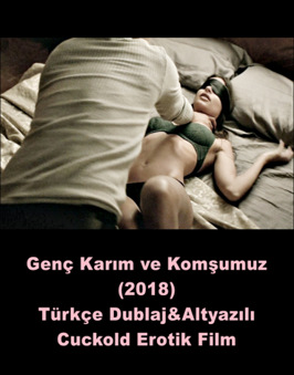 Genç Karım ve Komşumuz Türkçe Dublajlı Erotik Filmi izle