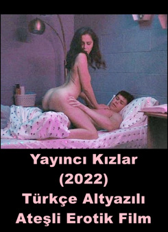 Yayıncı Kızlar 2022 Türkçe Altyazı Erotik Film izle