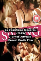 Swinger Macerası 2015 Türkçe Erotik Eş Değiştirme Filmi izle
